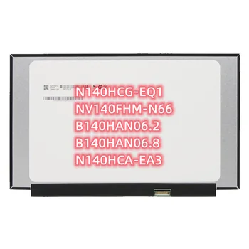 14,0 инча IPS LCD дисплей за лаптоп Екран NV140FHM-N66 B140HAN06.2 N140HCG-EQ1 B140HAN06.8 N140HCA-EA3 Botebook Матрица Дисплей панел 30Pin